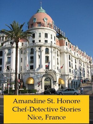 cover image of Amandine St. Honore Chef-Detective Stories. Nice, France